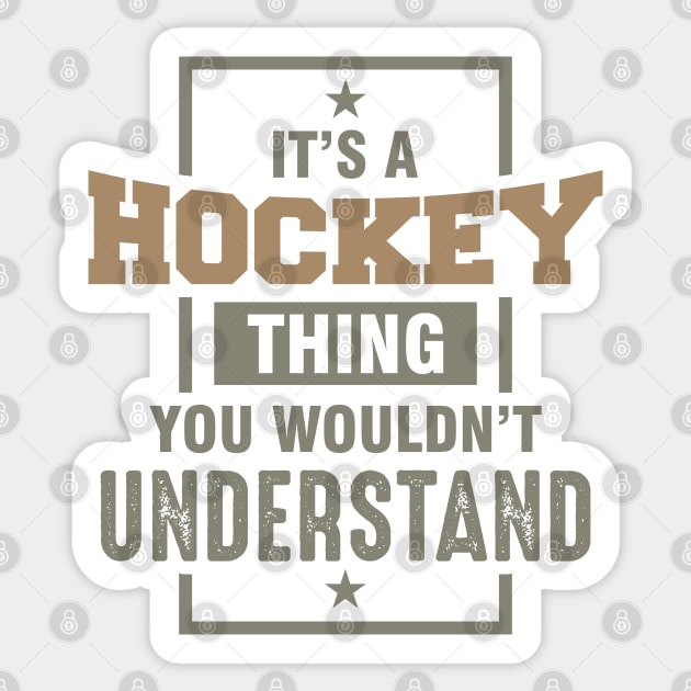 It’s a Hockey Thing You Wouldn’t Understand Sticker by ricardotito